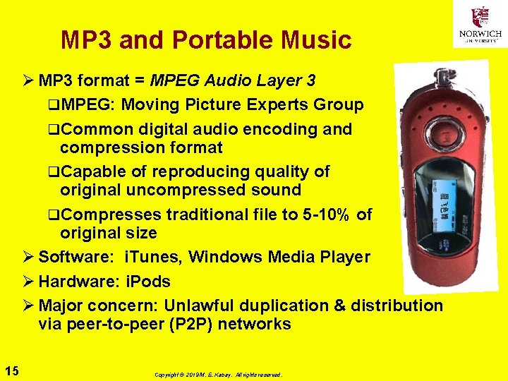 MP 3 and Portable Music Ø MP 3 format = MPEG Audio Layer 3