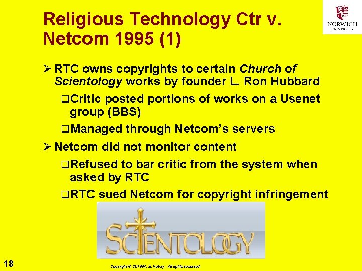 Religious Technology Ctr v. Netcom 1995 (1) Ø RTC owns copyrights to certain Church