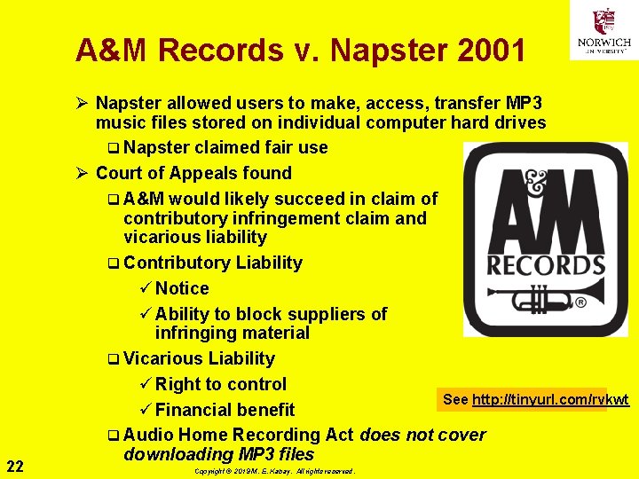 A&M Records v. Napster 2001 22 Ø Napster allowed users to make, access, transfer