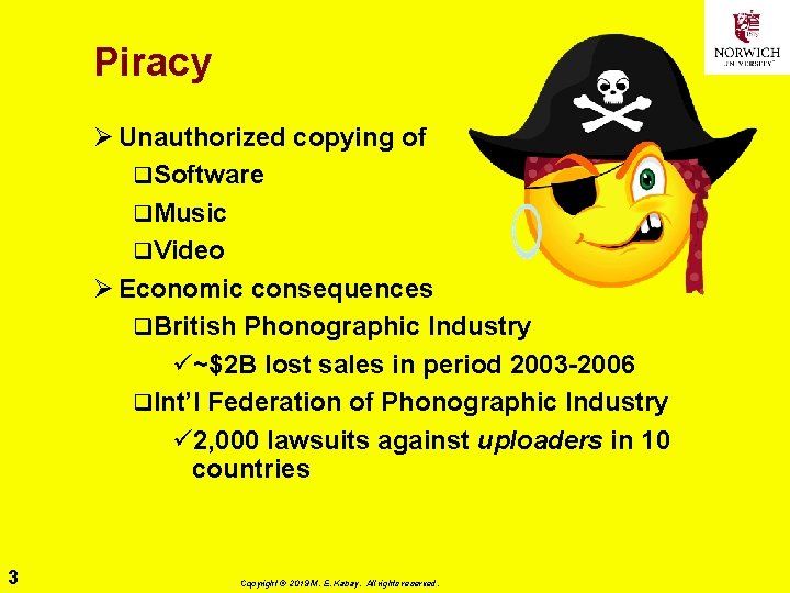 Piracy Ø Unauthorized copying of q. Software q. Music q. Video Ø Economic consequences