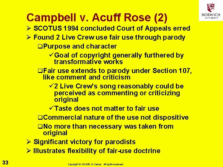 Campbell v. Acuff Rose (2) Ø SCOTUS 1994 concluded Court of Appeals erred Ø