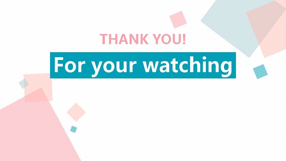 THANK YOU! For your watching 