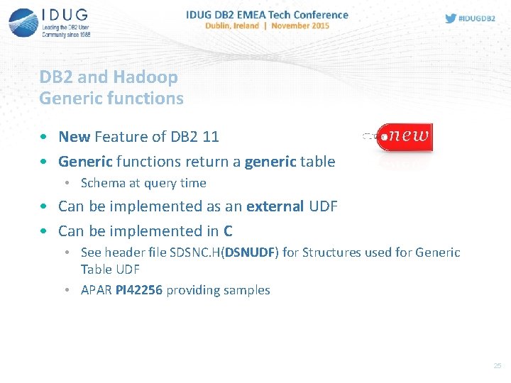 DB 2 and Hadoop Generic functions • New Feature of DB 2 11 •