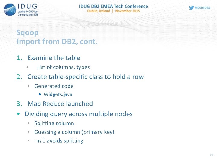 Sqoop Import from DB 2, cont. 1. Examine the table • List of columns,