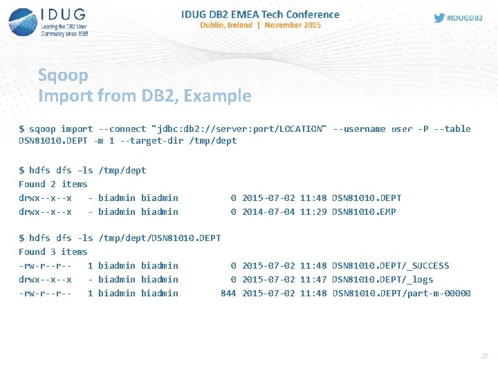 Sqoop Import from DB 2, Example $ sqoop import --connect "jdbc: db 2: //server: