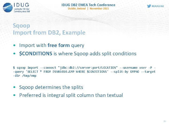 Sqoop Import from DB 2, Example • Import with free form query • $CONDITIONS