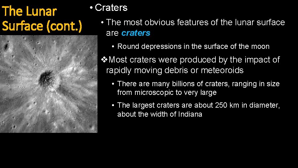 The Lunar Surface (cont. ) • Craters • The most obvious features of the