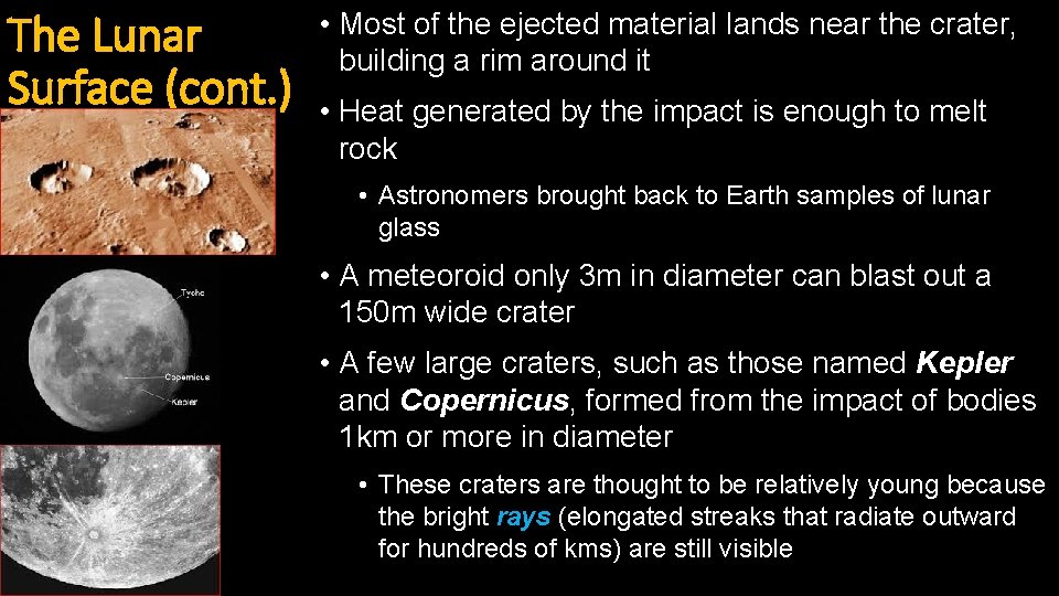 The Lunar Surface (cont. ) • Most of the ejected material lands near the