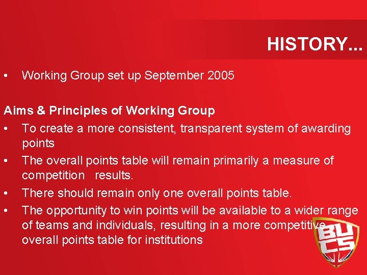 HISTORY. . . • Working Group set up September 2005 Aims & Principles of