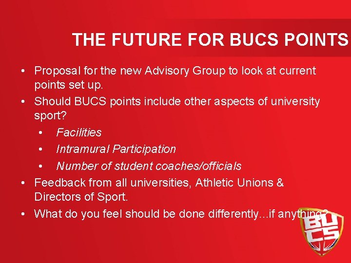 THE FUTURE FOR BUCS POINTS • Proposal for the new Advisory Group to look