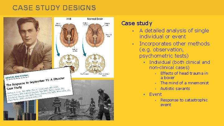 CASE STUDY DESIGNS Survey Research Case study • • A detailed analysis of single