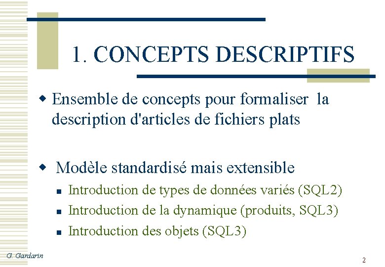 1. CONCEPTS DESCRIPTIFS w Ensemble de concepts pour formaliser la description d'articles de fichiers