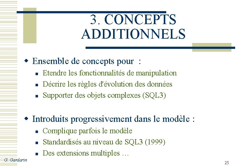 3. CONCEPTS ADDITIONNELS w Ensemble de concepts pour : n n n Etendre les