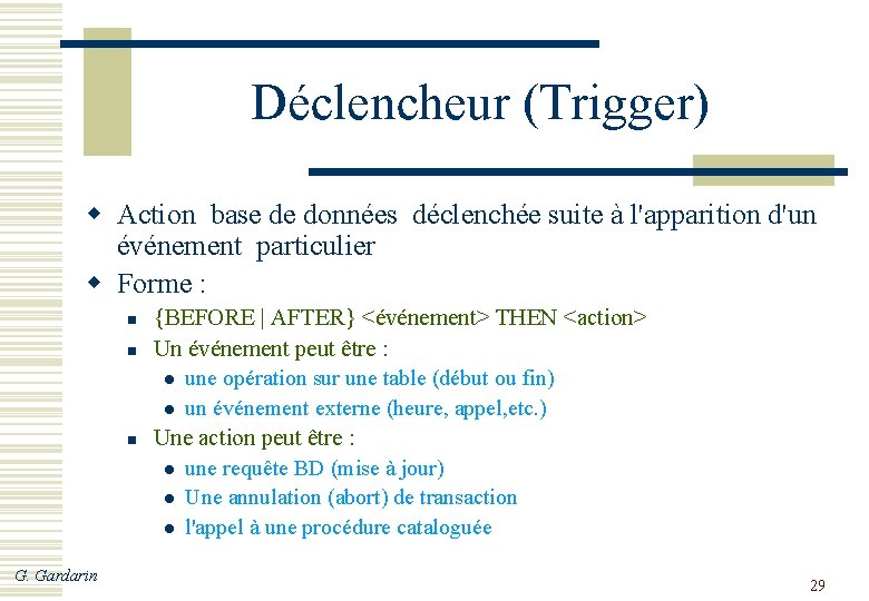 Déclencheur (Trigger) w Action base de données déclenchée suite à l'apparition d'un événement particulier