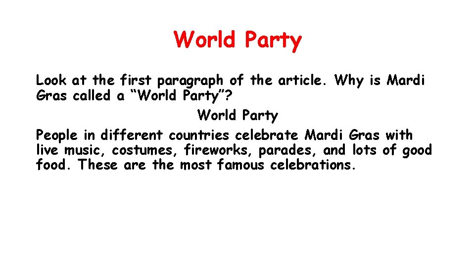 World Party Look at the first paragraph of the article. Why is Mardi Gras