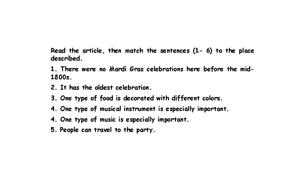 Read the article, then match the sentences (1 - 6) to the place described.