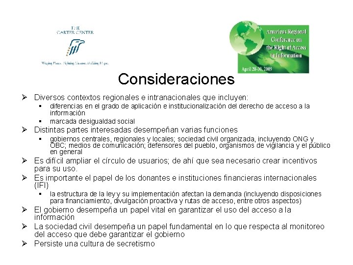 Consideraciones Ø Diversos contextos regionales e intranacionales que incluyen: § § diferencias en el