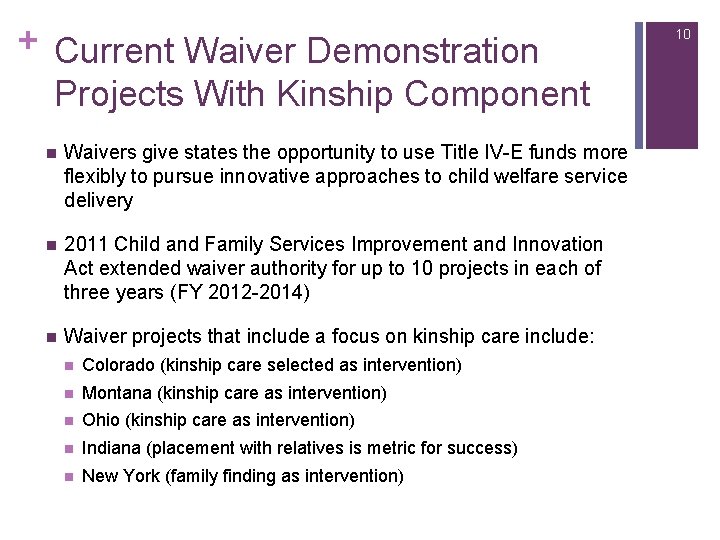 + Current Waiver Demonstration Projects With Kinship Component n Waivers give states the opportunity