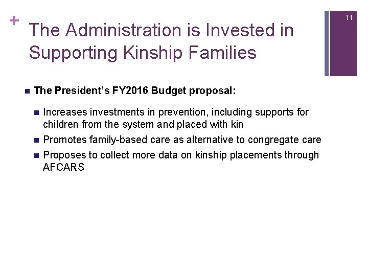 + The Administration is Invested in Supporting Kinship Families n The President’s FY 2016