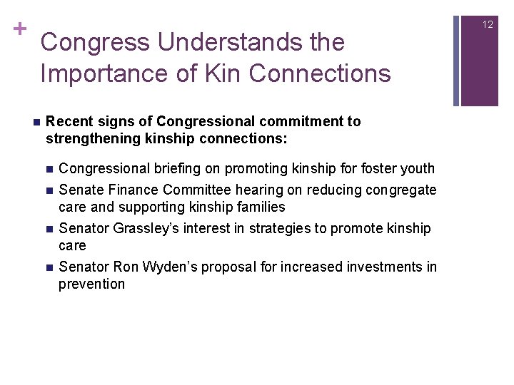 + Congress Understands the Importance of Kin Connections n Recent signs of Congressional commitment