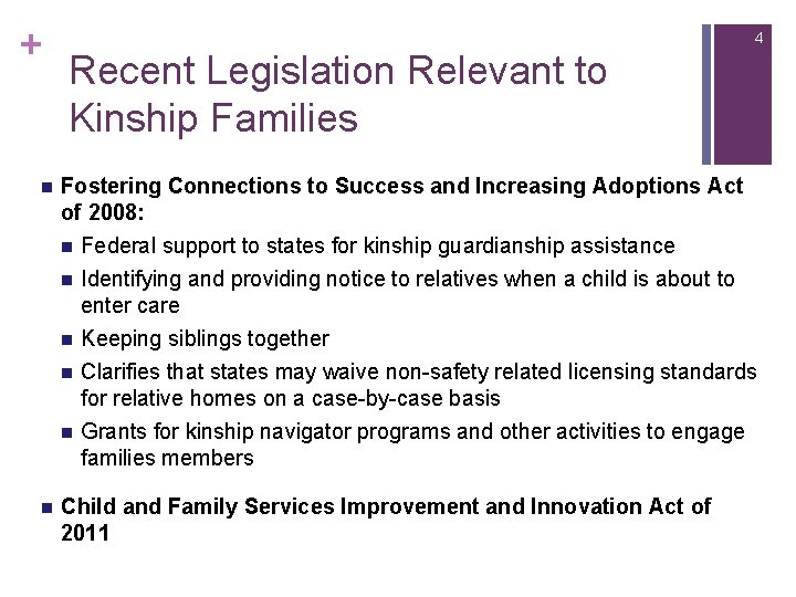 + n 4 Recent Legislation Relevant to Kinship Families Fostering Connections to Success and