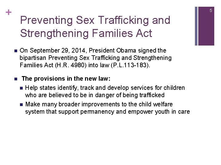 + 5 Preventing Sex Trafficking and Strengthening Families Act n On September 29, 2014,