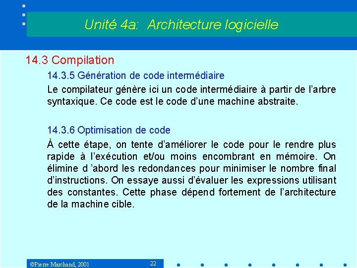 Unité 4 a: Architecture logicielle 14. 3 Compilation 14. 3. 5 Génération de code Unité 4 a: Architecture logicielle 14. 3 Compilation 14. 3. 5 Génération de code