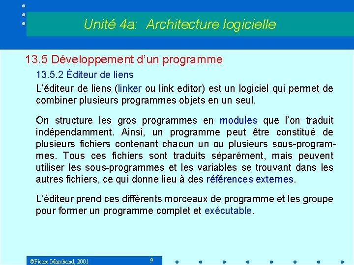 Unité 4 a: Architecture logicielle 13. 5 Développement d’un programme 13. 5. 2 Éditeur Unité 4 a: Architecture logicielle 13. 5 Développement d’un programme 13. 5. 2 Éditeur