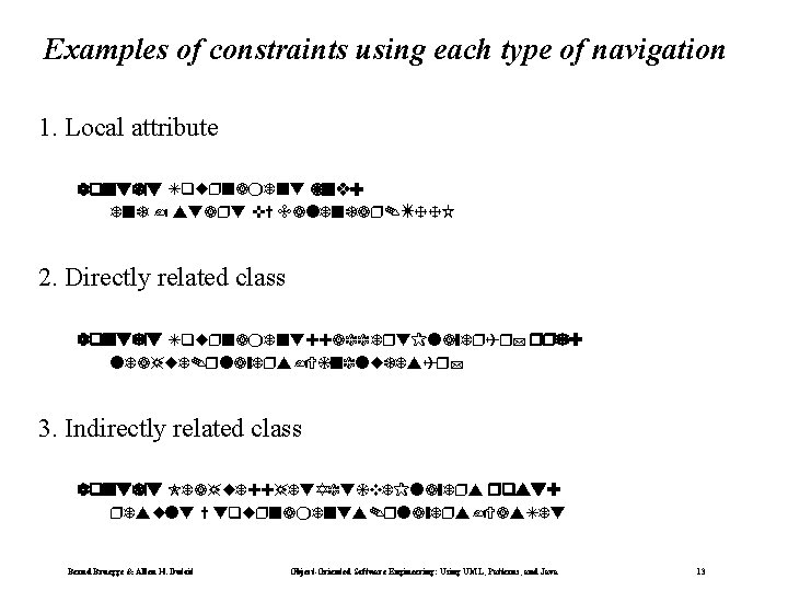 Examples of constraints using each type of navigation 1. Local attribute context Tournament inv: