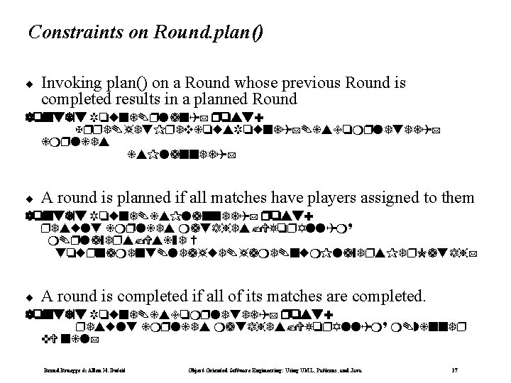 Constraints on Round. plan() ¨ Invoking plan() on a Round whose previous Round is