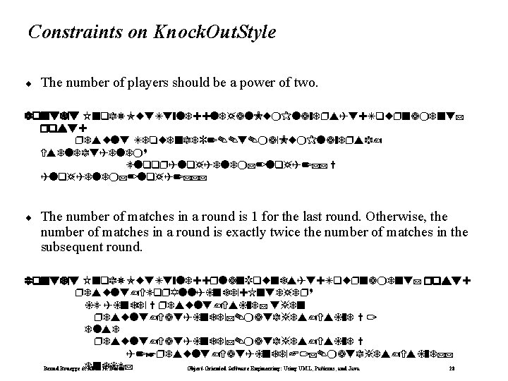 Constraints on Knock. Out. Style ¨ The number of players should be a power