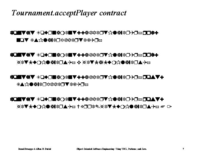 Tournament. accept. Player contract context Tournament: : accept. Player(p) pre: not is. Player. Accepted(p)