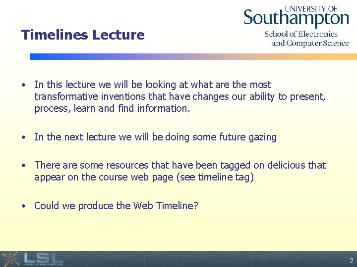 Timelines Lecture • In this lecture we will be looking at what are the