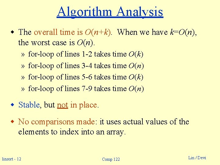 Algorithm Analysis w The overall time is O(n+k). When we have k=O(n), the worst