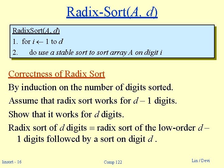Radix-Sort(A, d) Radix. Sort(A, d) 1. for i 1 to d 2. do use