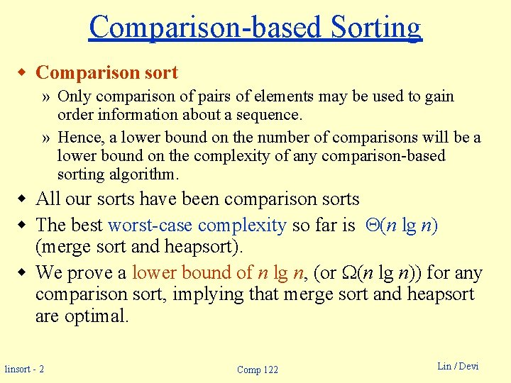 Comparison-based Sorting w Comparison sort » Only comparison of pairs of elements may be