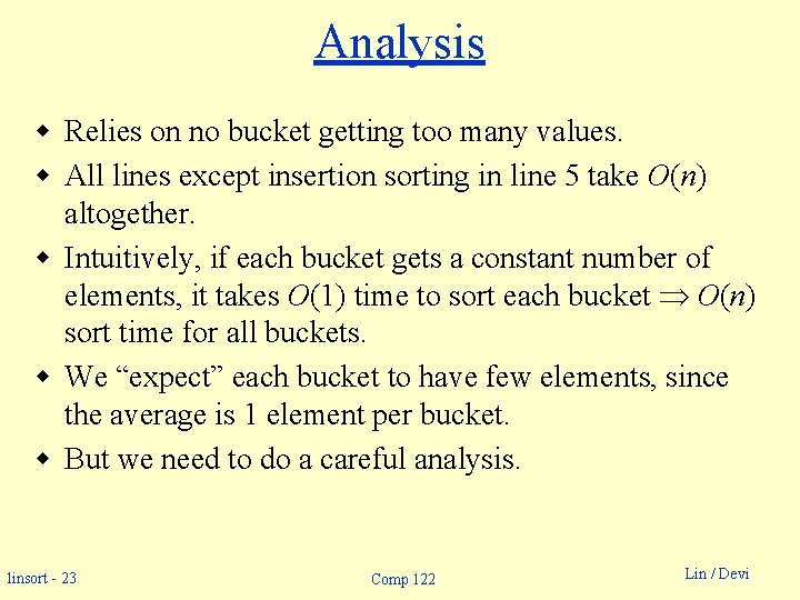 Analysis w Relies on no bucket getting too many values. w All lines except