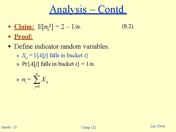 Analysis – Contd. w Claim: E[ni 2] = 2 – 1/n. w Proof: w