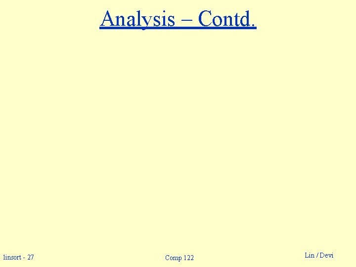 Analysis – Contd. linsort - 27 Comp 122 Lin / Devi 