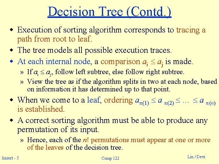 Decision Tree (Contd. ) w Execution of sorting algorithm corresponds to tracing a path