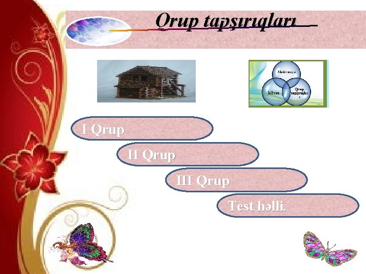 Qrup tapşırıqları I Qrup III Qrup Test həlli. 