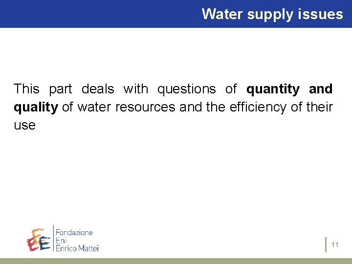 Water supply issues This part deals with questions of quantity and quality of water