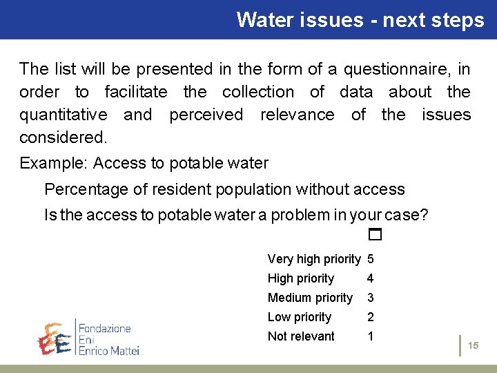 Water issues - next steps The list will be presented in the form of