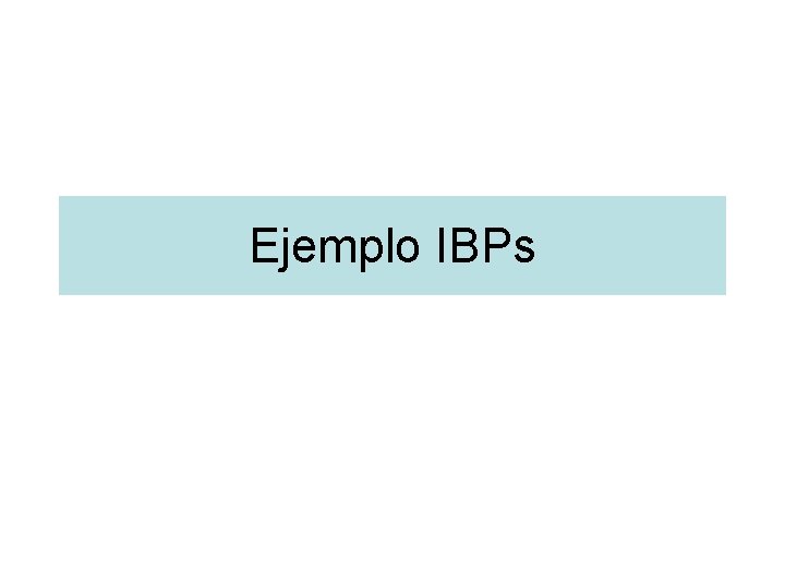 Ejemplo IBPs 
