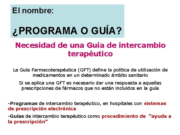 El nombre: ¿PROGRAMA O GUÍA? Necesidad de una Guía de intercambio terapéutico La Guía