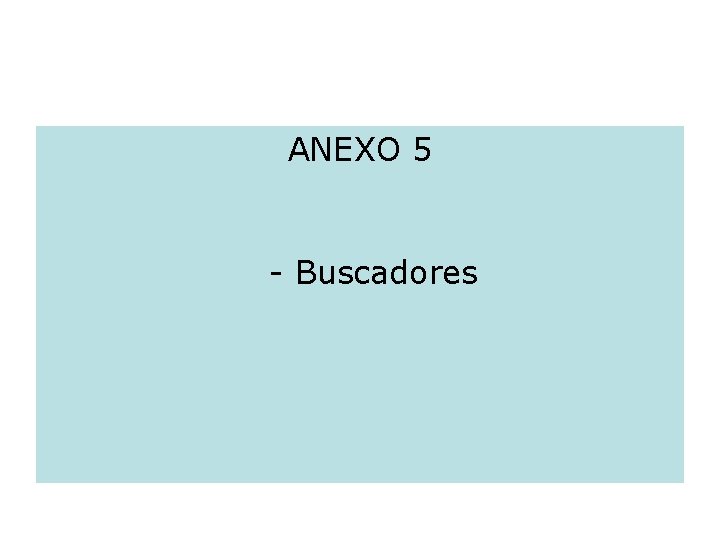 ANEXO 5 - Buscadores 