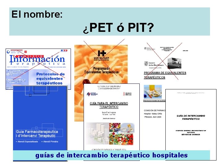 El nombre: ¿PET ó PIT? guías de intercambio terapéutico hospitales 