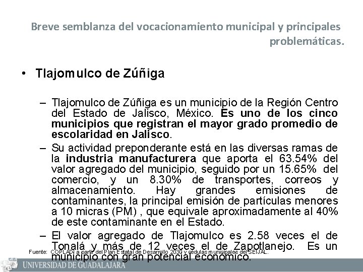 Breve semblanza del vocacionamiento municipal y principales problemáticas. • Tlajomulco de Zúñiga – Tlajomulco