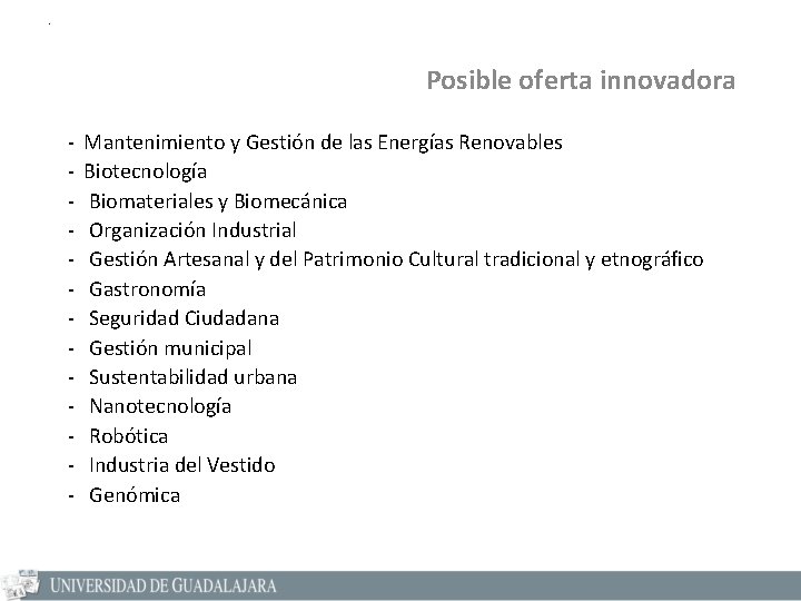 . Posible oferta innovadora - Mantenimiento y Gestión de las Energías Renovables Biotecnología Biomateriales