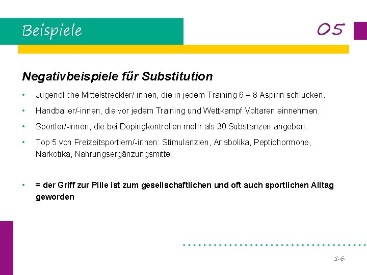 Beispiele 05 Negativbeispiele für Substitution • Jugendliche Mittelstreckler/-innen, die in jedem Training 6 –